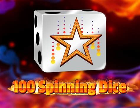 100 Spinning Dice Netbet