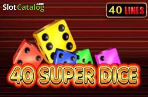 40 Super Dice Betfair