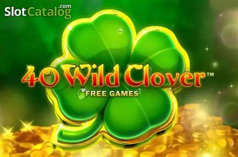 40 Wild Clover Slot - Play Online