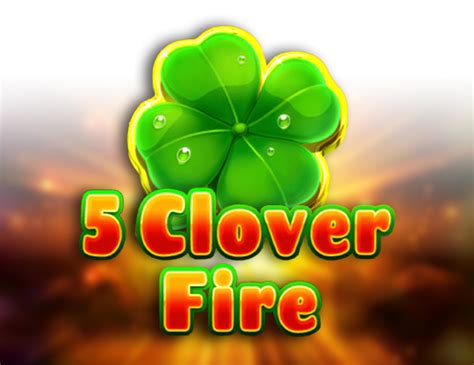 5 Clover Fire Betano