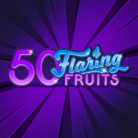 50 Flaring Fruits Bwin