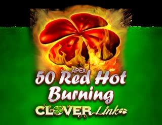50 Red Hot Burning Clover Link Review 2024