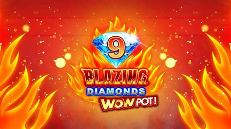 9 Blazing Diamonds Wowpot Bwin