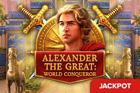 Alexander The Great World Conqueror Betway