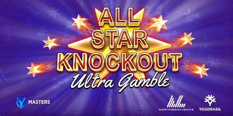 All Star Knockout Ultra Gamble 888 Casino