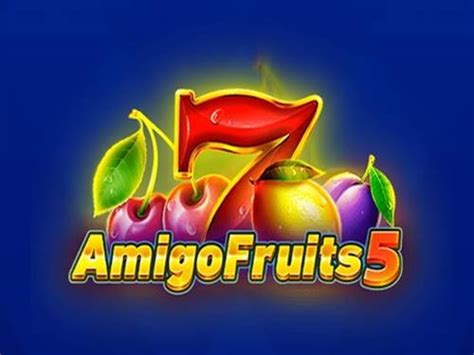 Amigo Fruits 5 Bodog