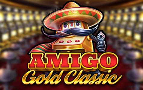 Amigo Gold Classic Slot - Play Online