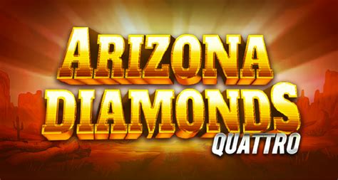 Arizona Diamonds Quattro Novibet