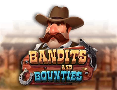 Bandits And Bounties Review 2024