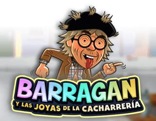 Barragan Y Las Joyas De La Cacharreria Bet365