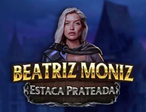 Beatriz Moniz Estaca Prateada Betano