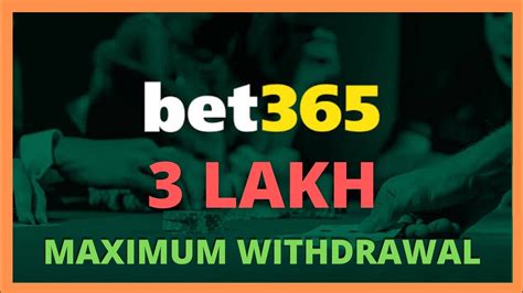 Bet365 Mx Player Is Criticizing Maximum Withdrawal
