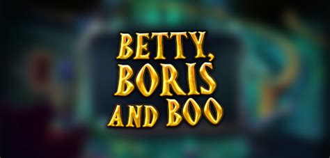 Betty Boris And Boo Bodog
