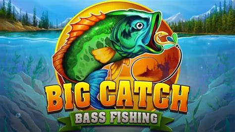 Big Catch Bass Fishing 888 Casino