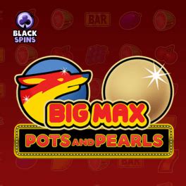 Big Max Pots And Pearls Betano
