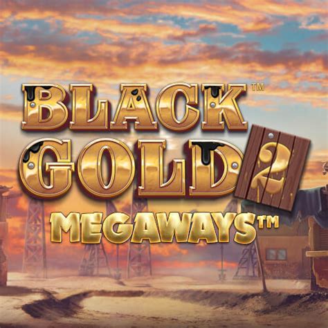 Black Gold 2 Megaways Betsson