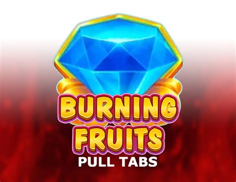 Blazing Fruits Pull Tabs Betway