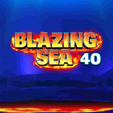 Blazing Sea 40 Betsson