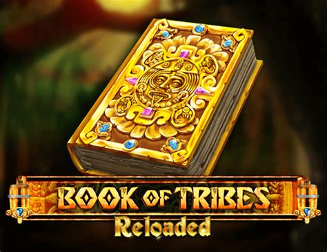 Book Of Tribes Reloaded Slot - Play Online