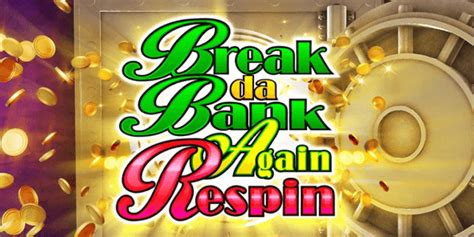 Break Da Bank Again Respin Blaze