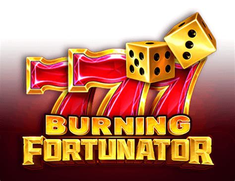 Burning Fortunator Bwin