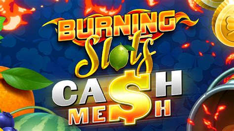 Burning Slots Cash Mesh Betsul