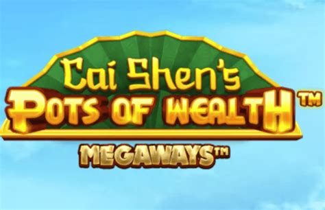 Cai Shen S Pots Of Wealth Megaways Leovegas