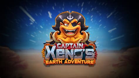 Captain Xeno S Earth Adventure Betfair