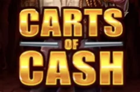 Carts Of Cash Slot Gratis