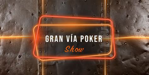 Casino Gran Via Torneo De Poker