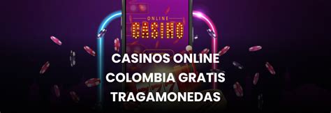 Casino Online Colombia Gratis