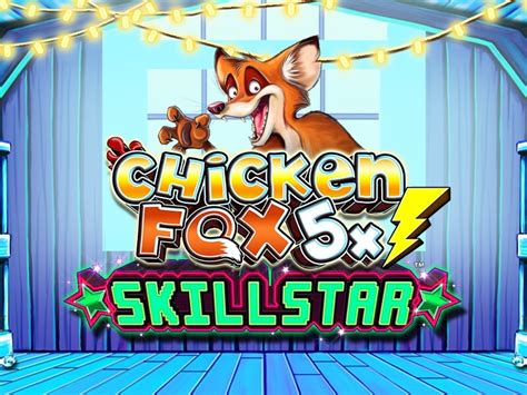 Chicken Fox 5x Skillstars 1xbet
