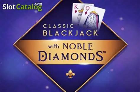 Classic Blackjack With Noble Diamonds Slot - Play Online