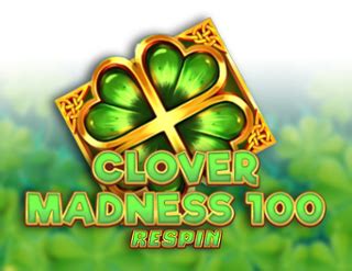 Clover Madness 100 Respin Betfair
