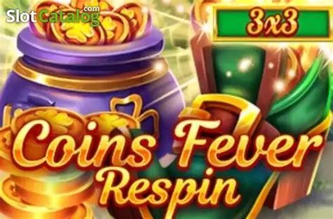 Coins Fever Respins Slot - Play Online