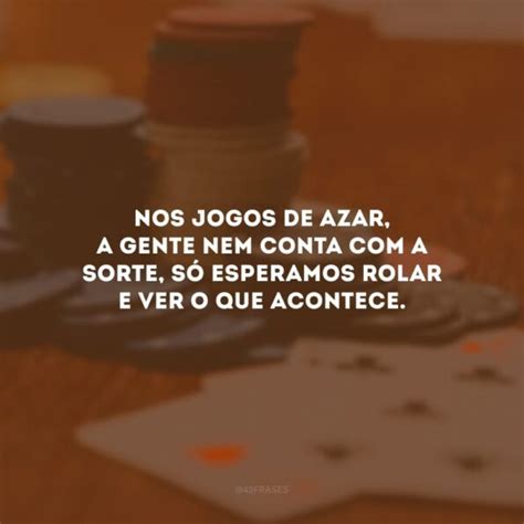 Comum De Jogos De Azar Frases