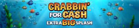Crabbin For Cash Extra Big Splash Betsul