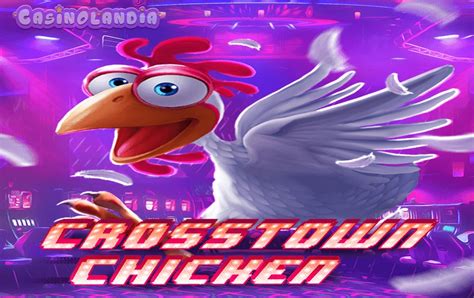 Crosstown Chicken Novibet