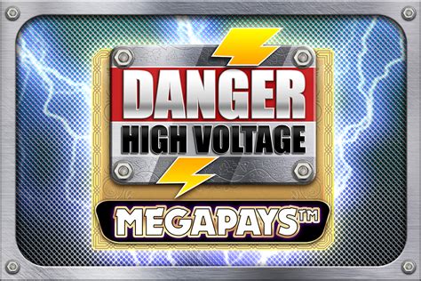 Danger High Voltage Megapays Bet365