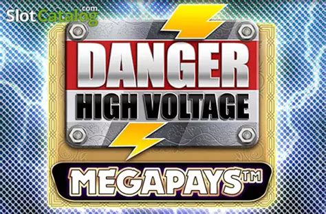 Danger High Voltage Megapays Slot - Play Online