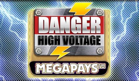 Danger High Voltage Megapays Slot - Play Online