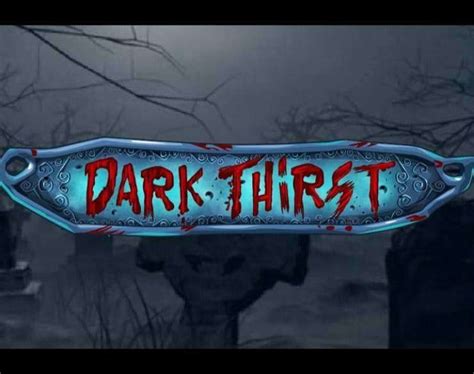 Dark Thirst Blaze