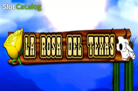De La Rosa Del Texas Slot Online