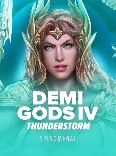 Demi Gods Iv Thunderstorm Blaze