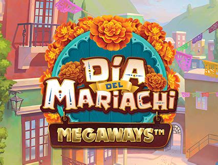 Dia Del Mariachi Megaways Leovegas