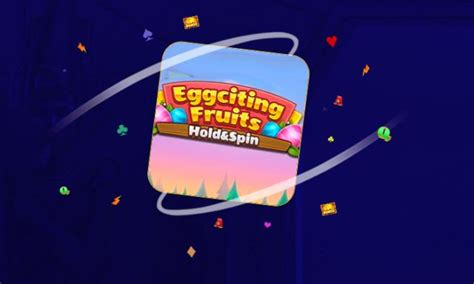 Eggciting Fruits Hold And Spin Betsul