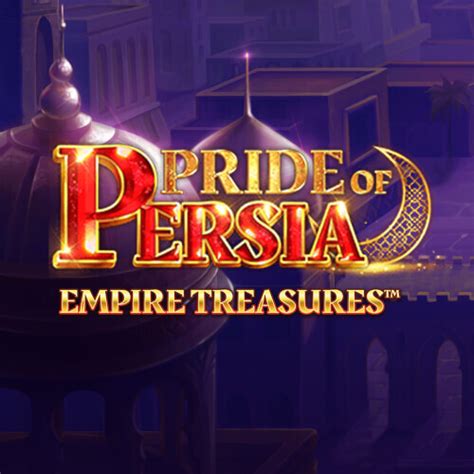 Empire Treasures Pride Of Persia Novibet