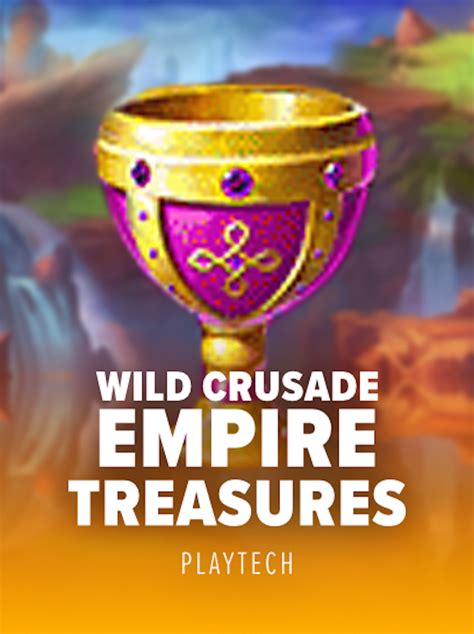 Empire Treasures Wild Crusade Blaze