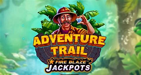Fire Blaze Adventure Trail Betano