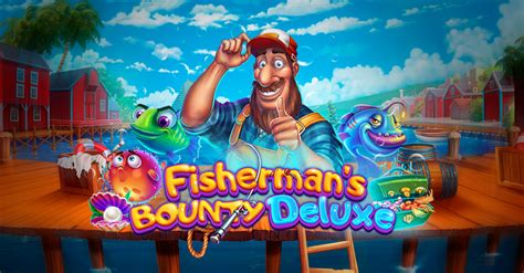 Fisherman S Bounty Deluxe Betway